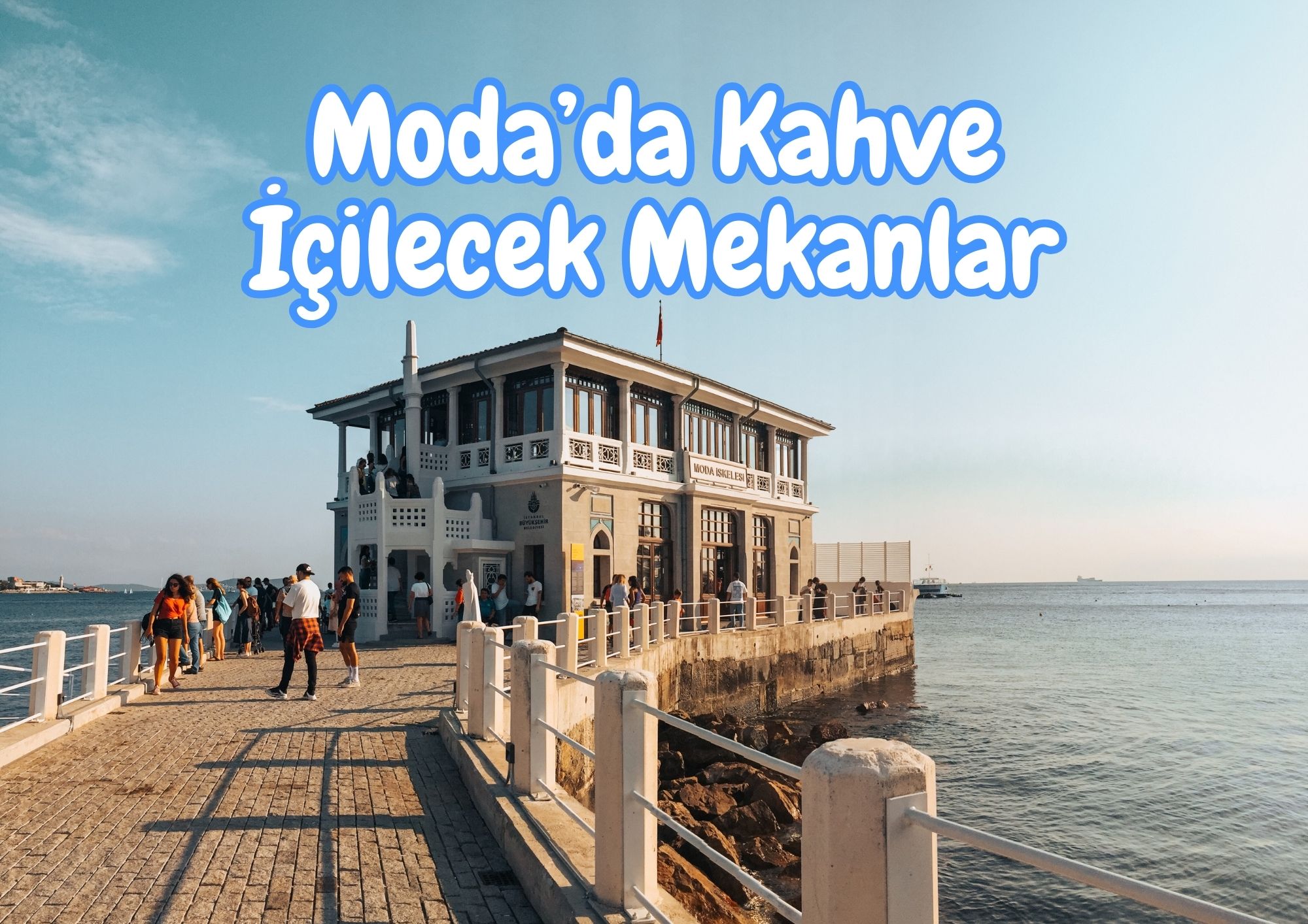 Moda'da Kahve İçilecek Mekanlar