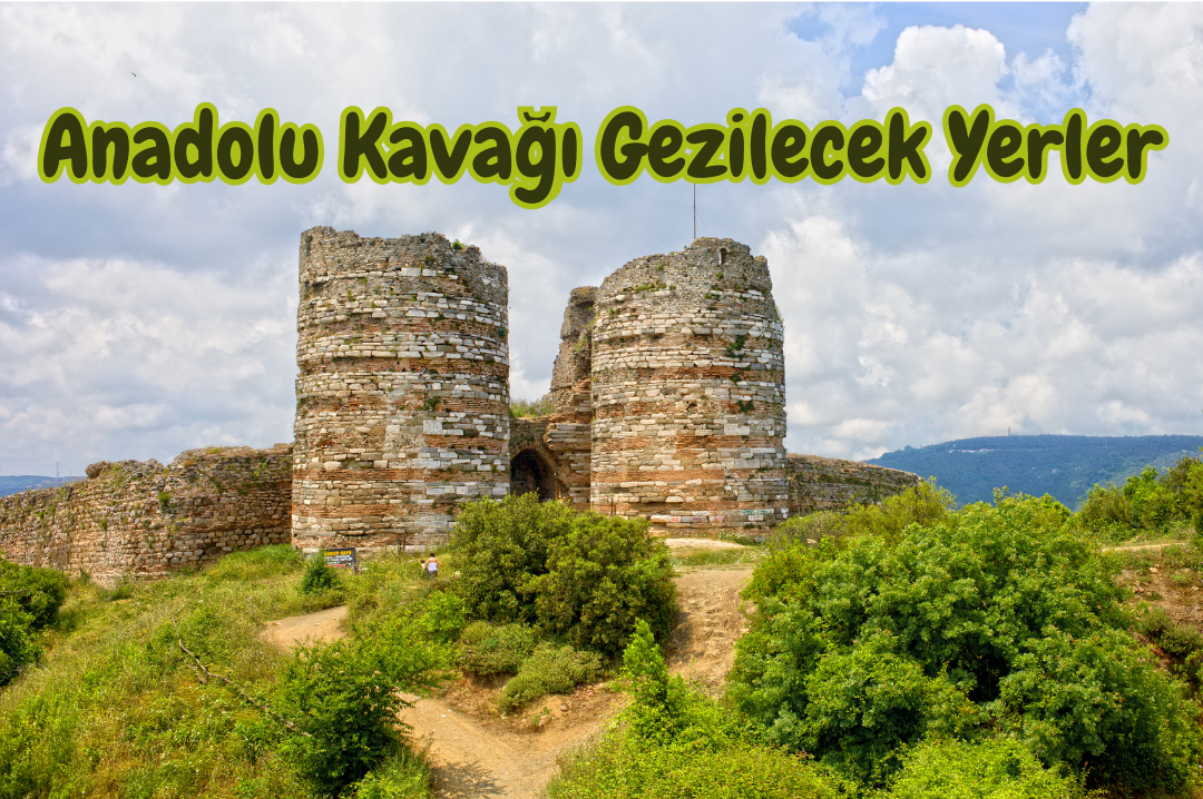 Anadolu Kavağı'nda Gezilecek Yerler