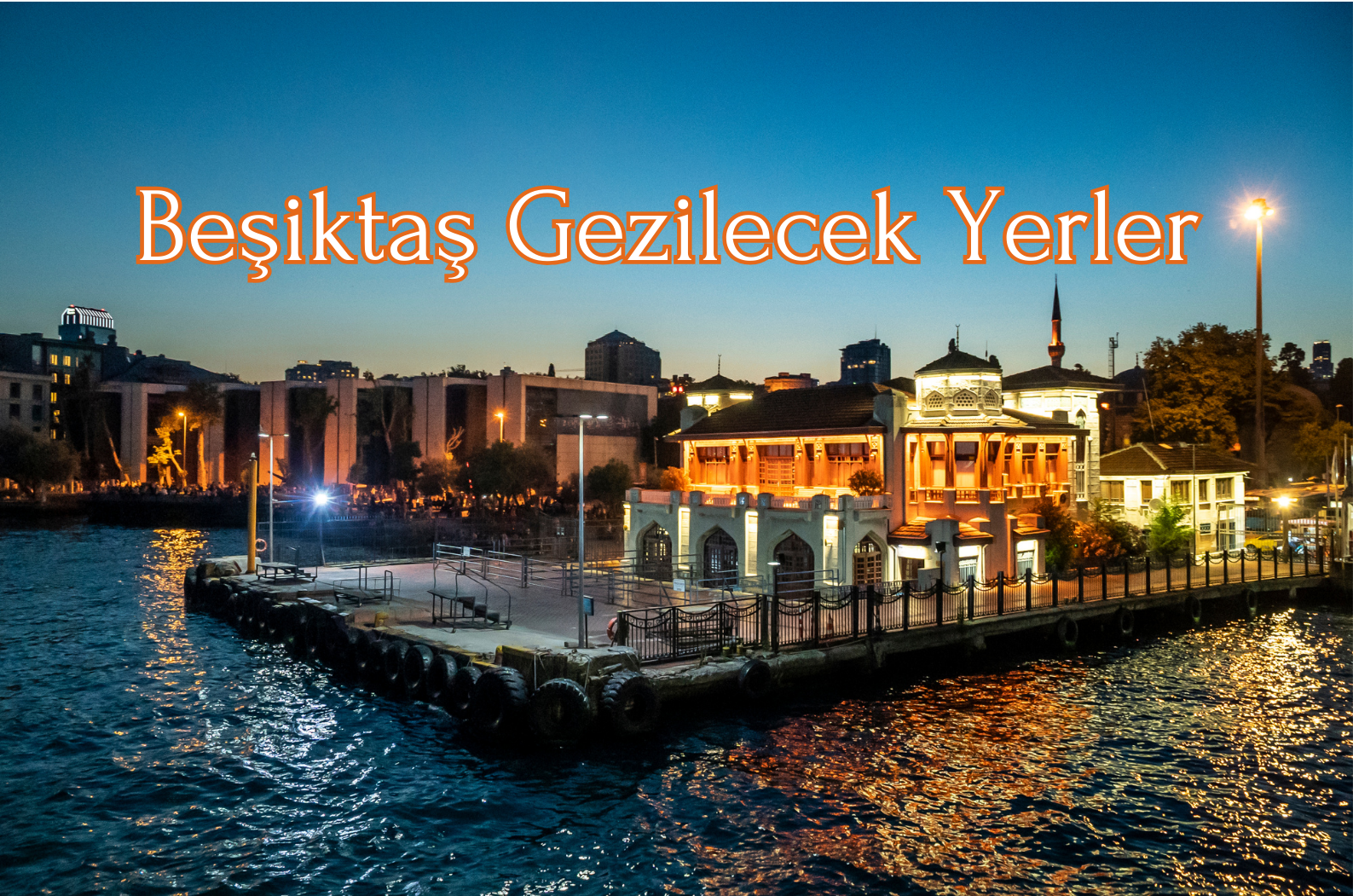 Beşiktaş'ta Gezilecek Yerler