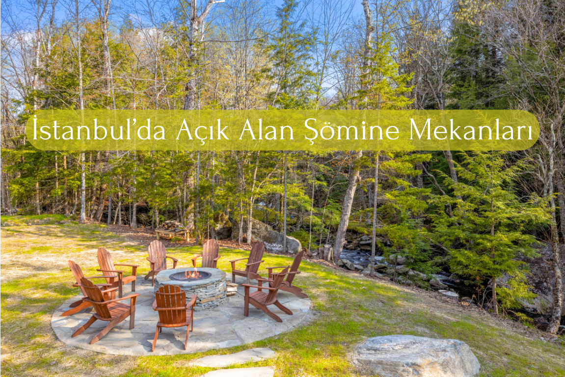 Açık Alan Şömine Mekanları
